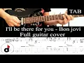 Download Lagu I'LL BE THERE FOR YOU - Bon Jovi (Richie Sambora): FULL guitar cover + TAB