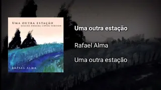 Rafael Alma - Uma outra estação (Legião Urbana cover version)