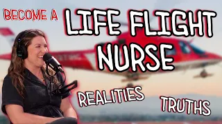 Becoming a Life Flight Nurse - Career advise on what it takes to save people s lives while flying