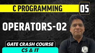 C Programming 05 Operators - 2 CS IT GATE Crash Course