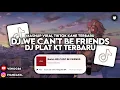 Download Lagu DJ WE CAN'T BE FRIENDS || DJ PLAT KT TIKTOK TERBARU YANG KALIAN CARI CARI!!