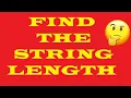Find the STRING LENGTH