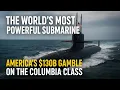 Download Lagu The World's Most Powerful Submarine: America's $130B Gamble on the Columbia Class