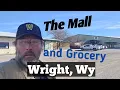 A brief tour of the shopping mall in Wright Wyoming