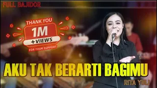 aku tak berarti bagimu bajidor cover rita yuli ft majesty