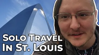 First Time in St Louis Gateway Arch Local Food Nightlife Solo Travel Vlog