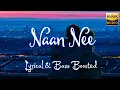 Lagu Naan Nee | Madras | Lyrical \u0026 Bass Boosted | Hi - Res Remastered Audio | Chill Vibe YT