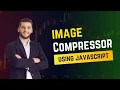 Image Compression Tool using JavaScript