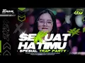 Download Lagu DJ SEKUAT HATIMU VIRAL 2K24 • TRAP PARTY‼️AD GARAGE PRODUCTION 🔥