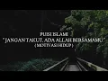 Download Lagu PUISI ISLAMI - JANGAN TAKUT ADA ALLAH BERSAMAMU  MUSIKALISASI PUISI.
