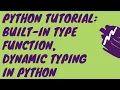 Python Tutorial How to Use Built-in Type Function Dynamic typing in python