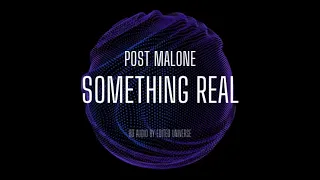 Something Real 8D - Post Malone