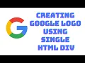Creating Google logo using single HTML div Web Development HTML CSS The Inside Codes