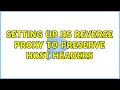 Setting up IIS reverse proxy to preserve host headers