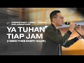 Download Lagu YA TUHAN TIAP JAM (I NEED THEE EVERY HOUR) - Worship Night 1 (2020) GMS Jabodetabek