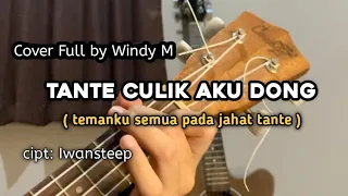 tante culik aku dong cover ukulele by windy m