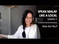 Download Lagu Speak Malay Like a Local - Lesson 1: How Are You?