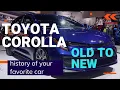 You have your latest Toyota Corolla History of Toyota Corolla A look at Corolla Models