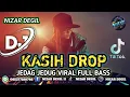 Download Lagu KASIH DROP || JEDAG JEDUG VIRAL FULL BASS TERBARU 🎧 REMIX 2025