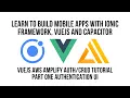 Ionic Vue JS AWS Amplify Authentication CRUD Tutorial Part 1 Authentication UI Component