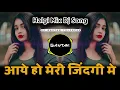 Download Lagu Aaye Ho Meri Zindagi Mein - Halgi Mix - Old hindi song | Dj Gautam In The Mix