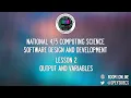 National 4 and 5 Computing Science - Lesson 2 Python Output Variables