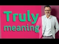Truly Meaning of truly