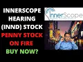 INND Stock Analysis InnerScope Hearing - OTC Stock On FIRE