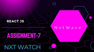 ASSIGNMENT 7 NXT WATCH REACT JS CCBP 4 O CCBP