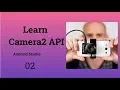 Learn Camera2 API 2018 in Android Tutorial