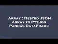 Array Nested JSON Array to Python Pandas DataFrame
