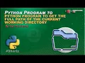 Python Program to Get the Full Path of the Current Working Directory
