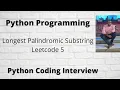 Longest Palindromic Python Leetcode 5 Longest Palindromic Substring Python