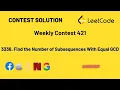 3336 Find the Number of Subsequences With Equal GCD Weekly Contest 421 Leetcode Hindi