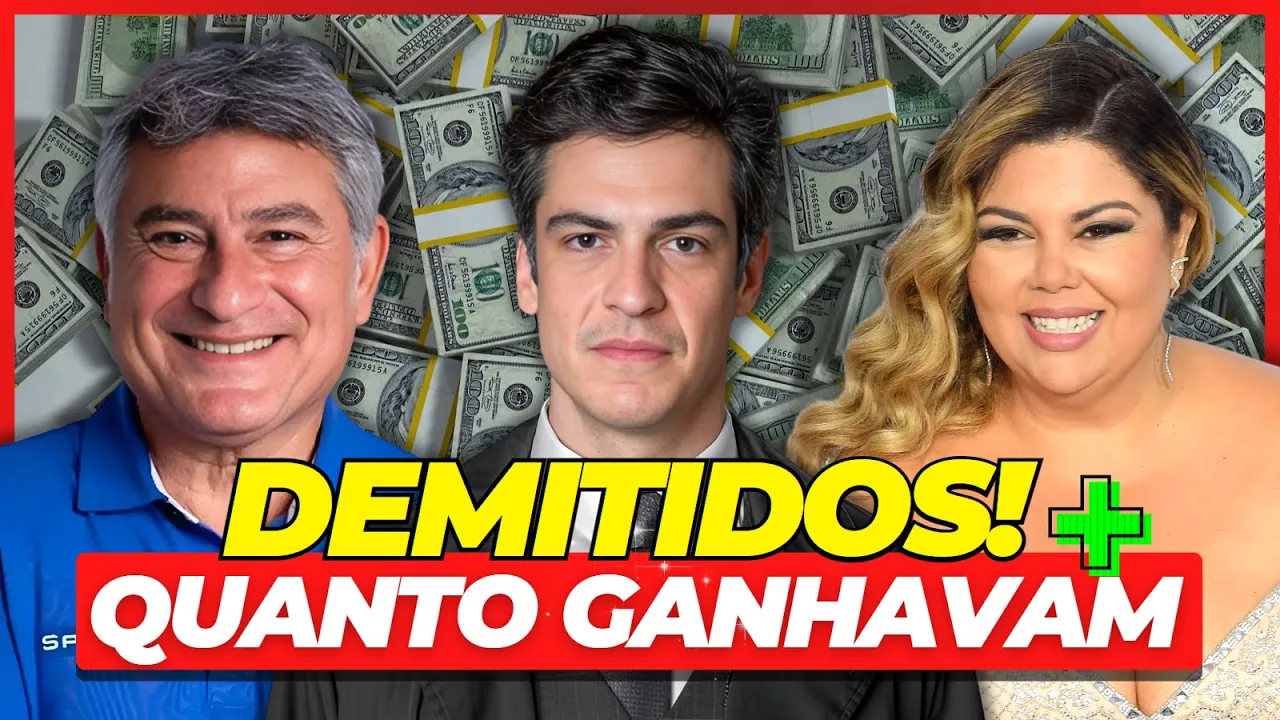 15 FAMOSOS DEMITIDOS DA GLOBO E QUANTO ELES GANHAVAM POR MÊS! ????