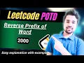 Reverse Prefix of Word Leetcode 2000 EASY Solution with Detailed Explanation