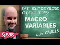 SAS Tip SAS Enterprise Guide Macro Variables