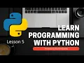 Learn Programming With Python - Lesson 5