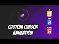 Custom Cursor Animaton - HTML CSS JS Tutorial