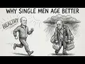 Lagu Why Single Men Over 50 Age Better Than Married Men