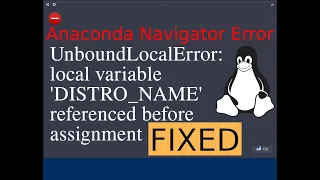 UnboundLocalError local variable DISTRO - NAME referenced before assignment Anaconda Navigator