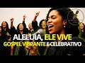 Download Lagu 🎵 Aleluia, Ele Vive! | Louvor de Celebração | Energia Total de Louvor 🎵