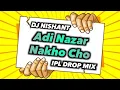 Download Lagu ADI NAZAR NAKHO CHO DIALOGUE MIX II IPL DROP MIX II DJ NISHANT II DJ REMIX II TRENDING SONG