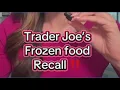 Recall alert Trader Joe s recalls popular frozen food items
