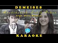 Download Lagu Demeises Mendekatlah Lebih Dekat Official Karaoke