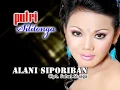 Download Lagu PUTRI SILITONGA - ALANI SIPORIBAN