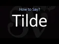 How to Pronounce Tilde CORRECTLY