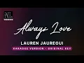 Always love - Lauren Jauregui (Original Key Karaoke) - Piano Instrumental Cover with Lyrics Tutorial