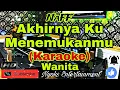 Download Lagu AKHIRNYA KU MENEMUKANMU - NAFF (KARAOKE) Nada Wanita || GIS=DO