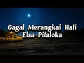 Elsa Pitaloka - Gagal Merangkai Hati (Video Lirik)